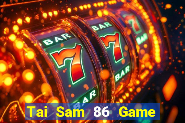 Tai Sam 86 Game Bài Uống Rượu