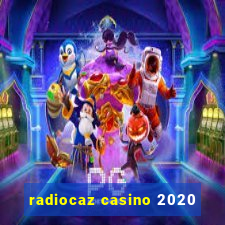 radiocaz casino 2020