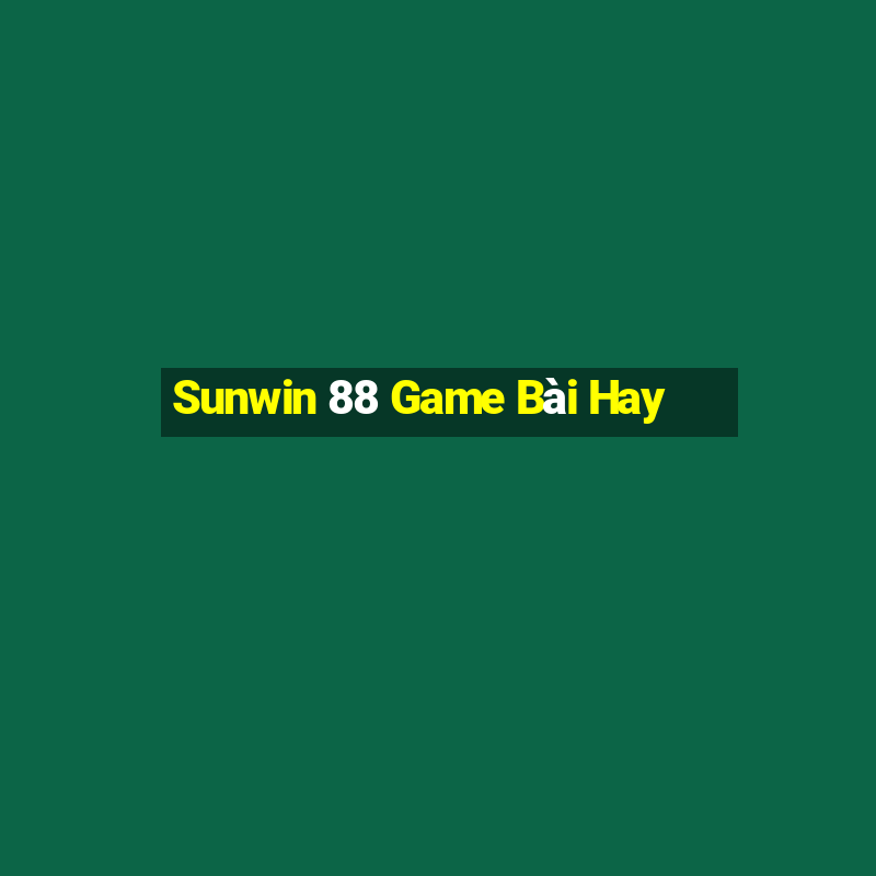 Sunwin 88 Game Bài Hay