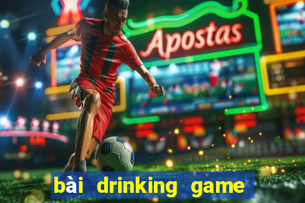 bài drinking game ướt at