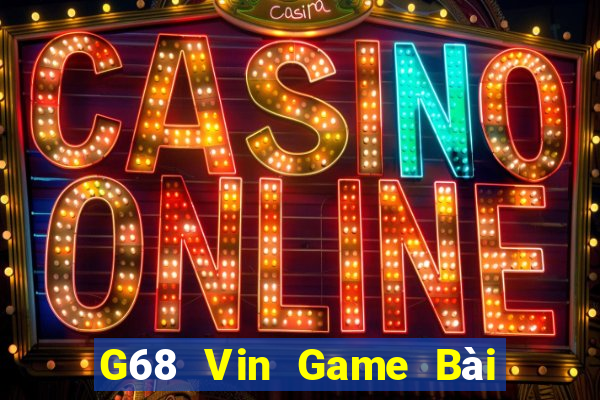 G68 Vin Game Bài Xì Dách