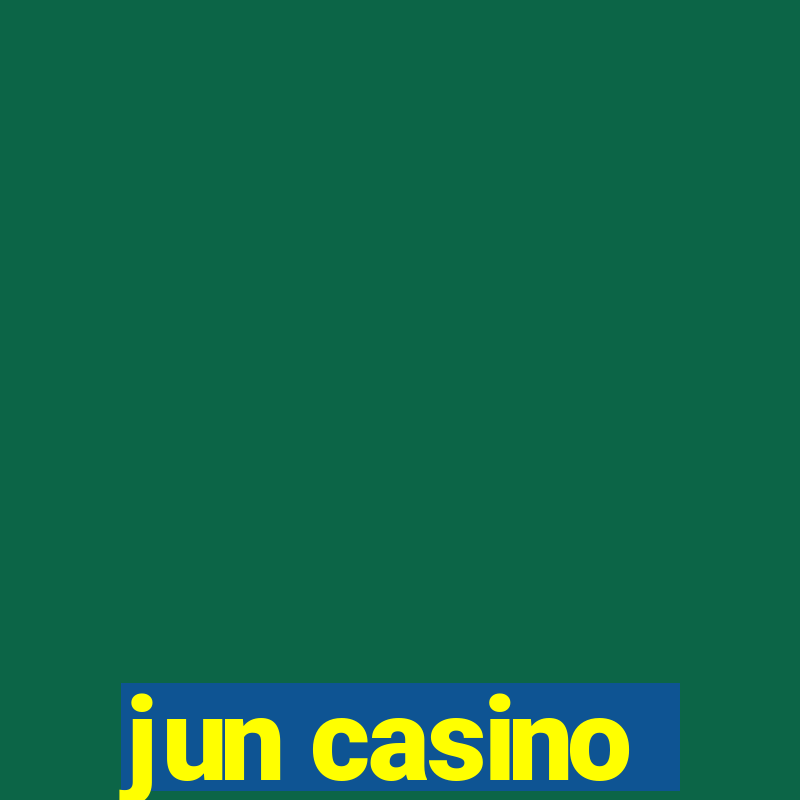 jun casino