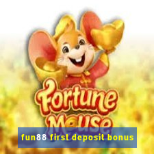 fun88 first deposit bonus