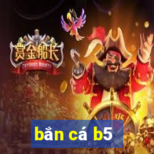 bắn cá b5