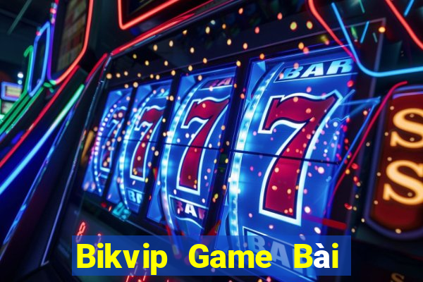 Bikvip Game Bài Đổi Thưởng