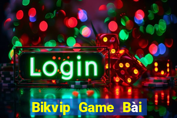 Bikvip Game Bài Đổi Thưởng