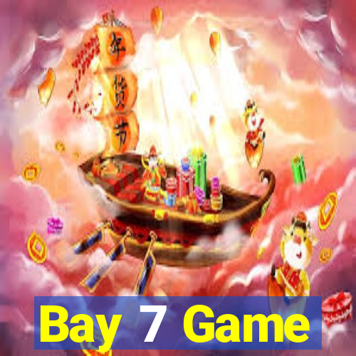 Bay 7 Game