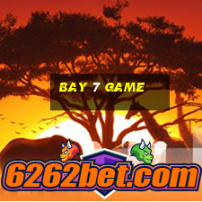 Bay 7 Game