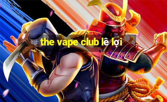 the vape club lê lợi