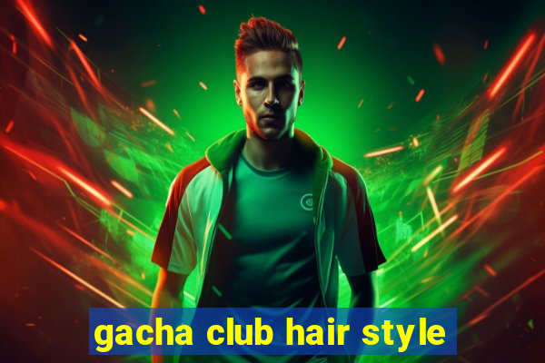 gacha club hair style