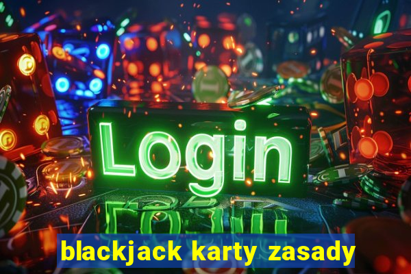 blackjack karty zasady