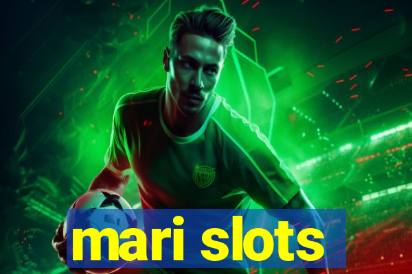 mari slots