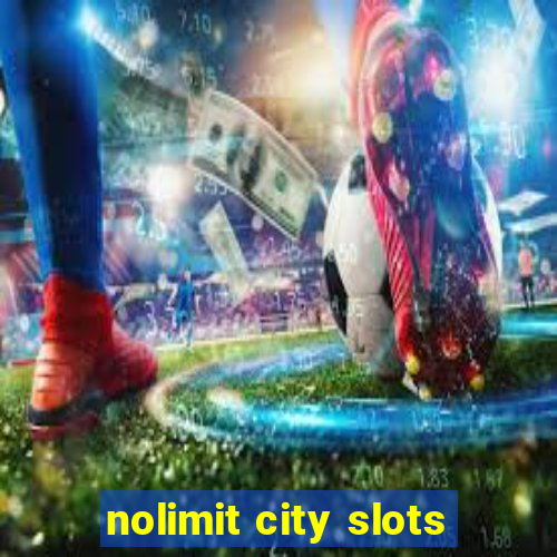 nolimit city slots