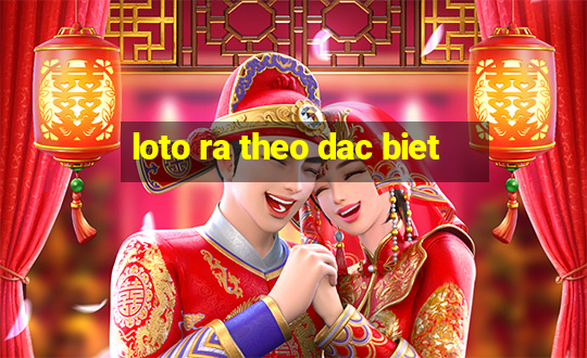 loto ra theo dac biet