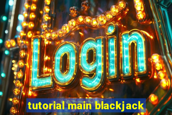 tutorial main blackjack