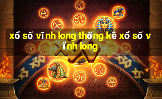 xổ số vĩnh long thống kê xổ số vĩnh long