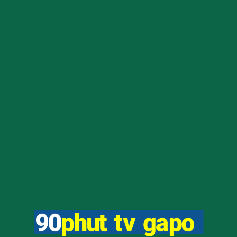 90phut tv gapo