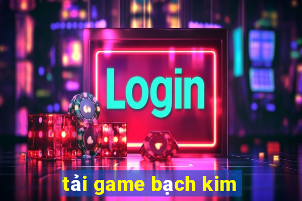 tai game bach kim