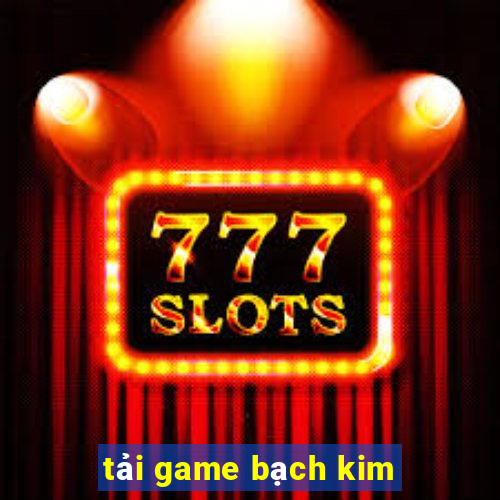 tai game bach kim