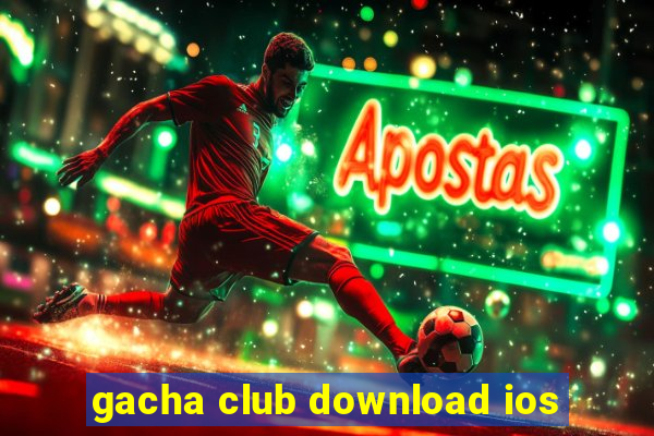 gacha club download ios