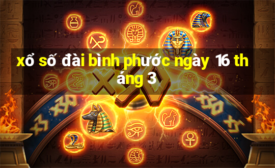 xổ số đài bình phước ngày 16 tháng 3