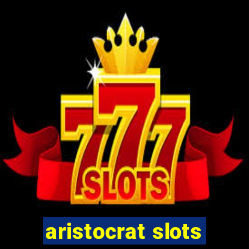 aristocrat slots