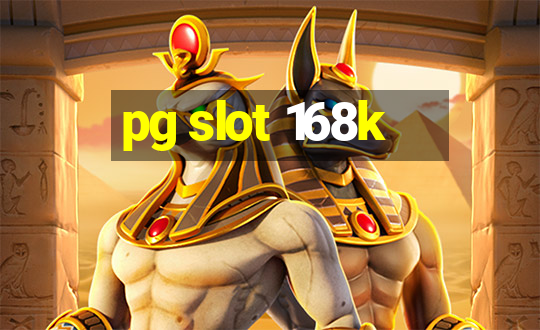 pg slot 168k