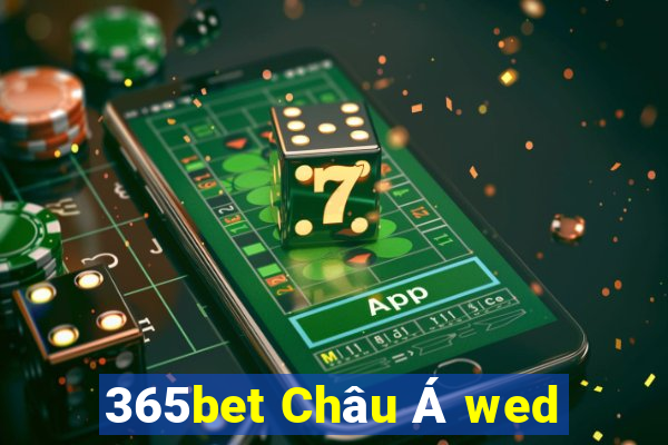 365bet Châu Á wed