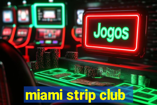 miami strip club