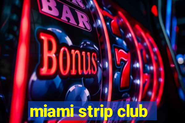 miami strip club