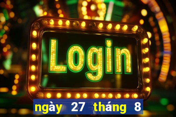 ngày 27 tháng 8 xổ số tiền giang