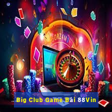 Big Club Game Bài 88Vin