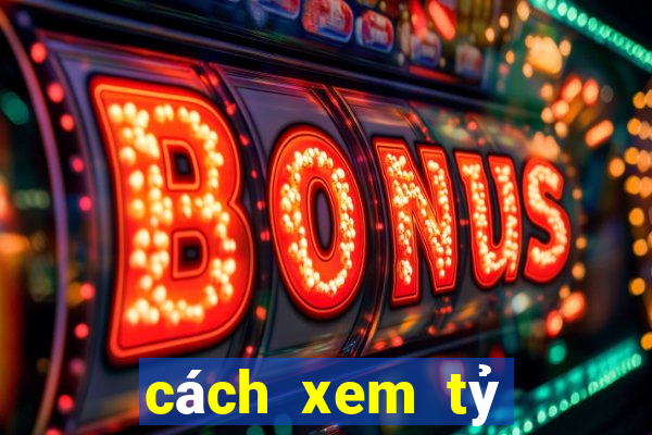 cách xem tỷ lệ cược bóng đá