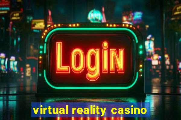 virtual reality casino