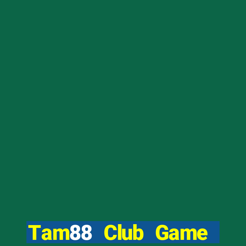 Tam88 Club Game Bài 52Fun Đổi Thưởng