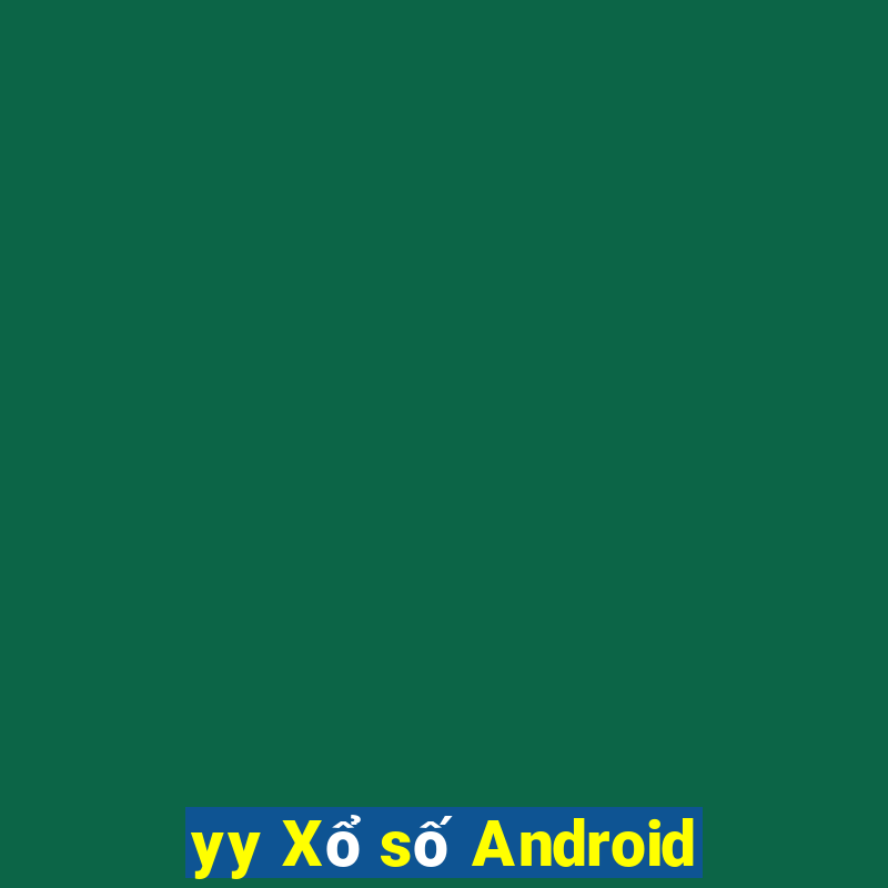 yy Xổ số Android