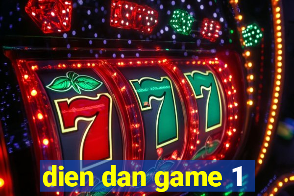 dien dan game 1