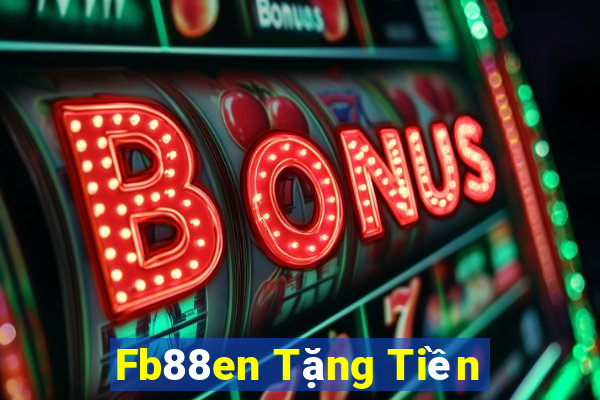 Fb88en Tặng Tiền