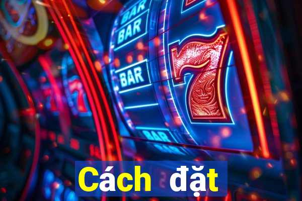 Cách đặt cược XSTT4 thứ tư