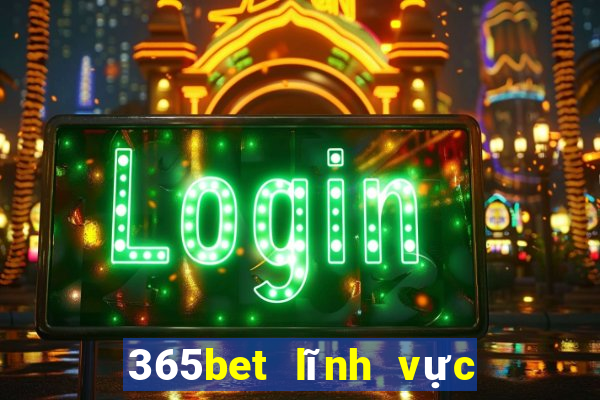 365bet lĩnh vực giải trí