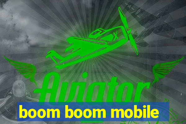 boom boom mobile