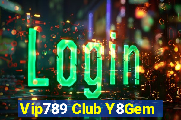 Vip789 Club Y8Gem