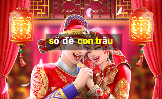 số đề con trâu