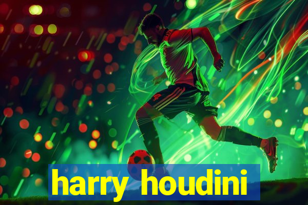 harry houdini