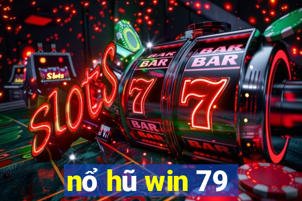 nổ hũ win 79