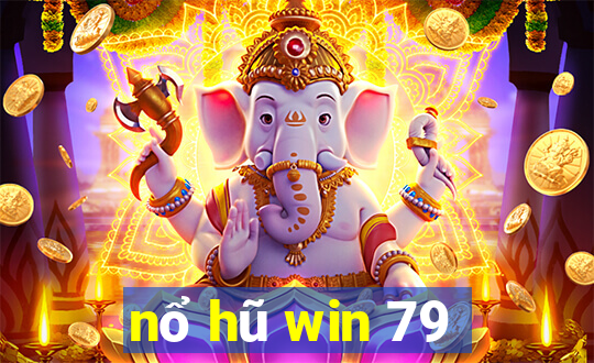 nổ hũ win 79