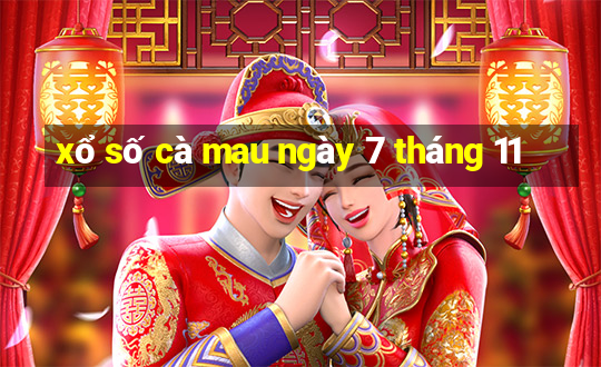 xổ số cà mau ngày 7 tháng 11