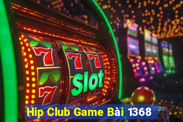 Hip Club Game Bài 1368