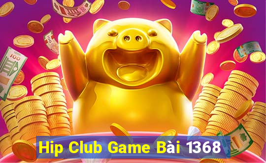 Hip Club Game Bài 1368