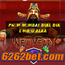 Phần mềmBài bull bull ngưu Alaa